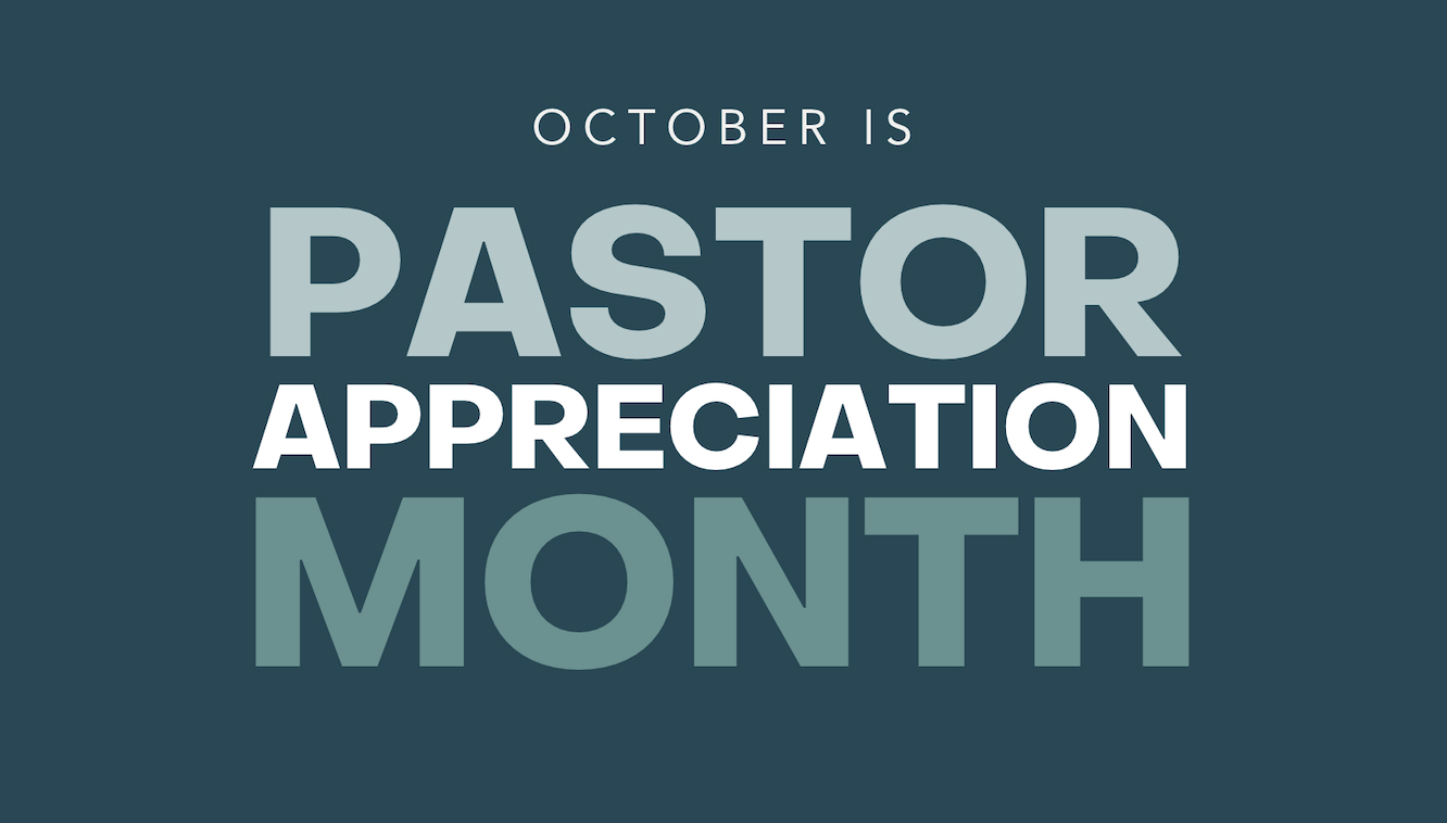 October is Pastor Appreciation Month!